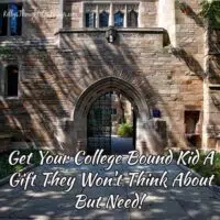 Get Your College Bound Kid A Gift They Won't Think About But Need!