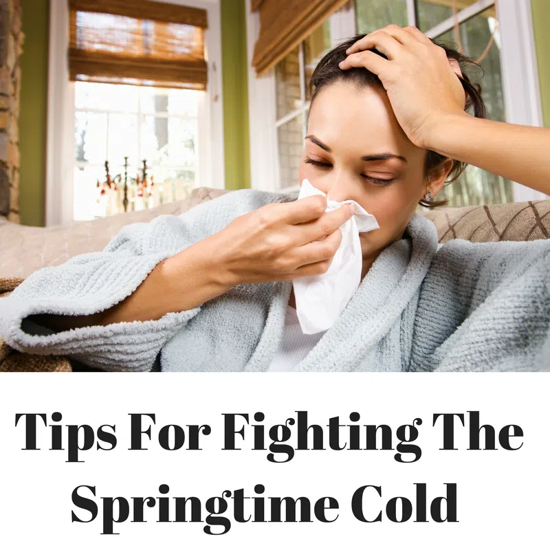 Tips for fighting the springtime cold