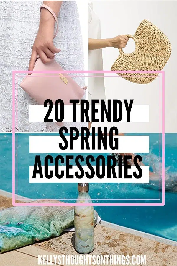 20 Trendy Spring Accessories