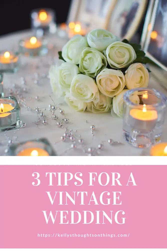 3 Tips for a Vintage Wedding