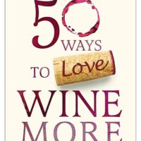 50 ways to enjoy wine more