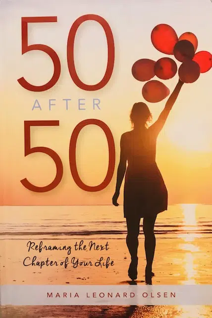 50 After 50--Reframing the Next Chapter of Your Life