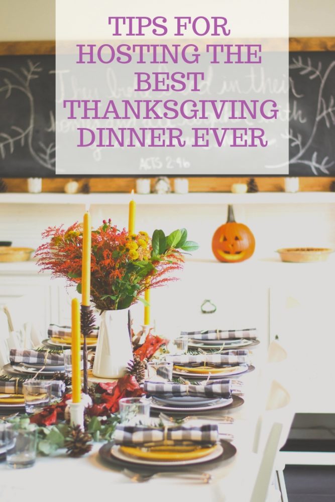 Tips for Hosting the Best Thanksgiving Dinner Ever