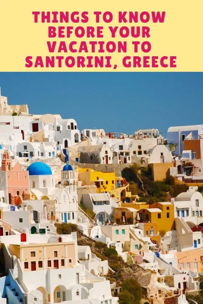 Things To Know Before Your Vacation To Santorini, Greece