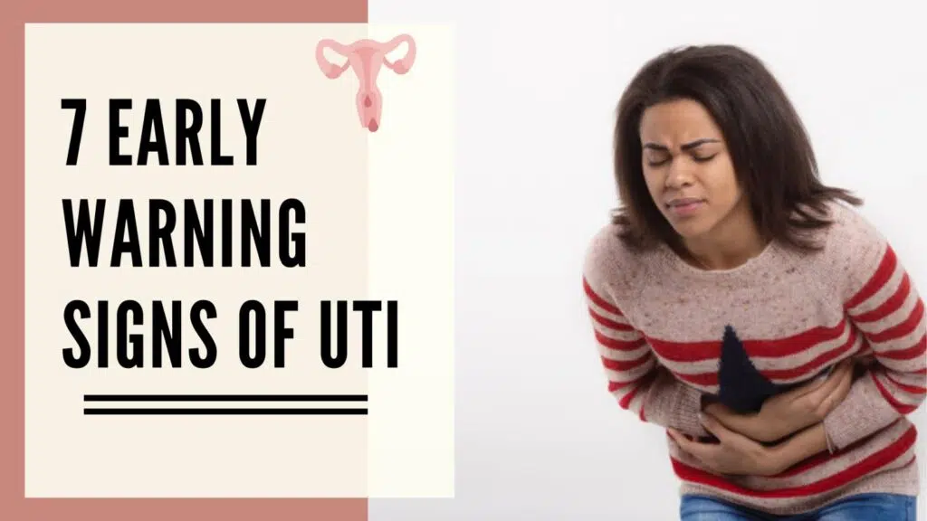 7 Early Warning Signs Of UTI