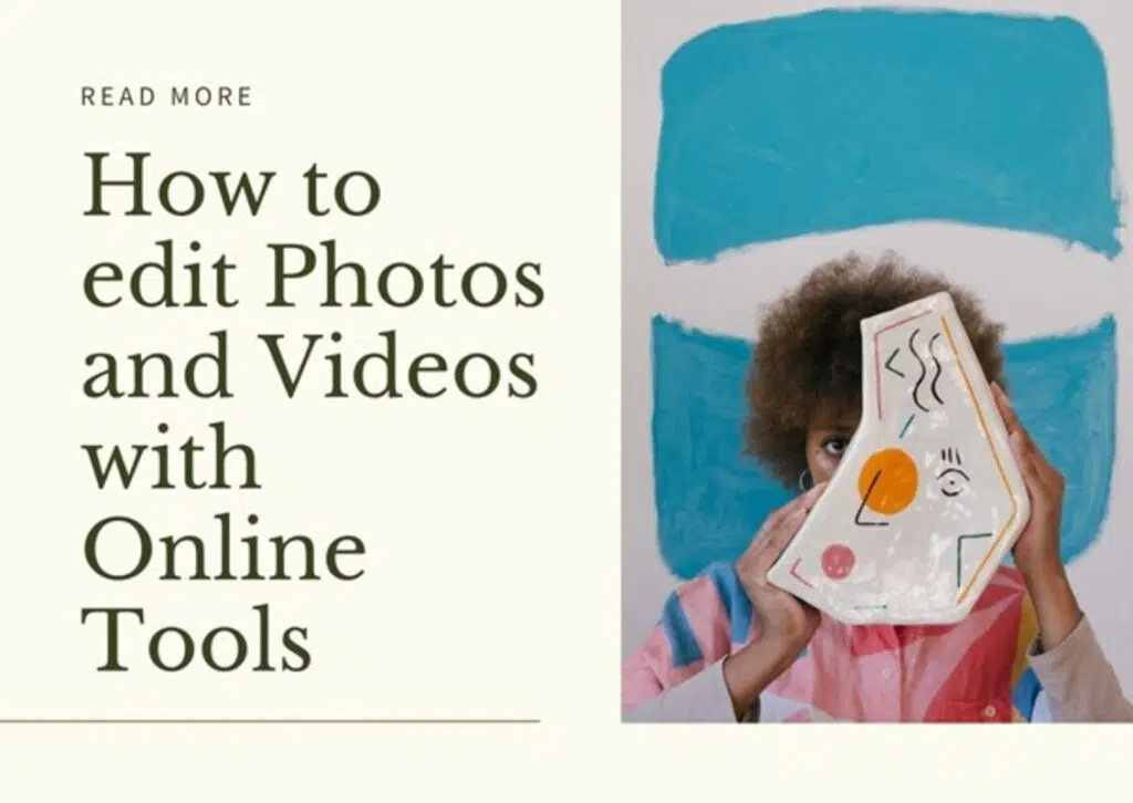 How To Edit Photos And Videos With Online Tools