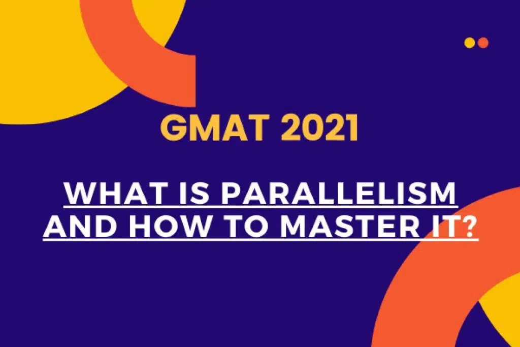 GMAT 2021: What Is Parallelism And How To Master It?