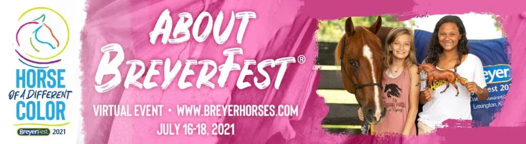 Gallop Don’t Walk To Get Your Tickets To BreyerFest 2021