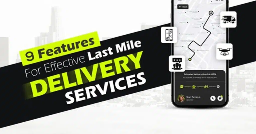 AI-Powered Last Mile Delivery App: 9 Features For Success
