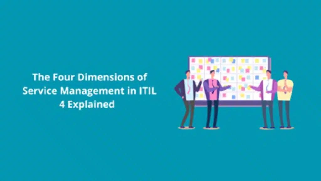 The Four Dimensions Of Service Management In ITIL 4 Explained